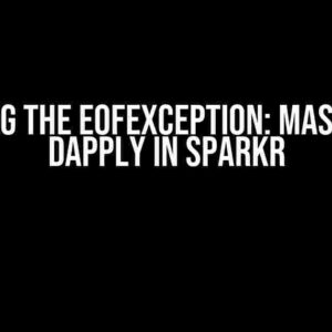 Solving the EOFException: Mastering dapply in SparkR