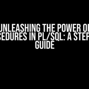 Unleashing the Power of Sub-Procedures in PL/SQL: A Step-by-Step Guide